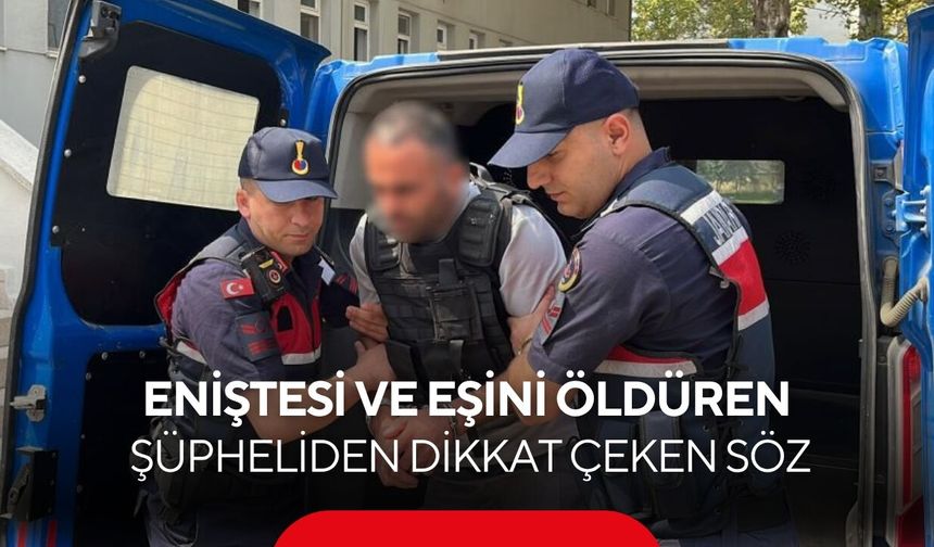 Eniştesi ve eşini öldürdü, tek cümlesi dikkat çekti!