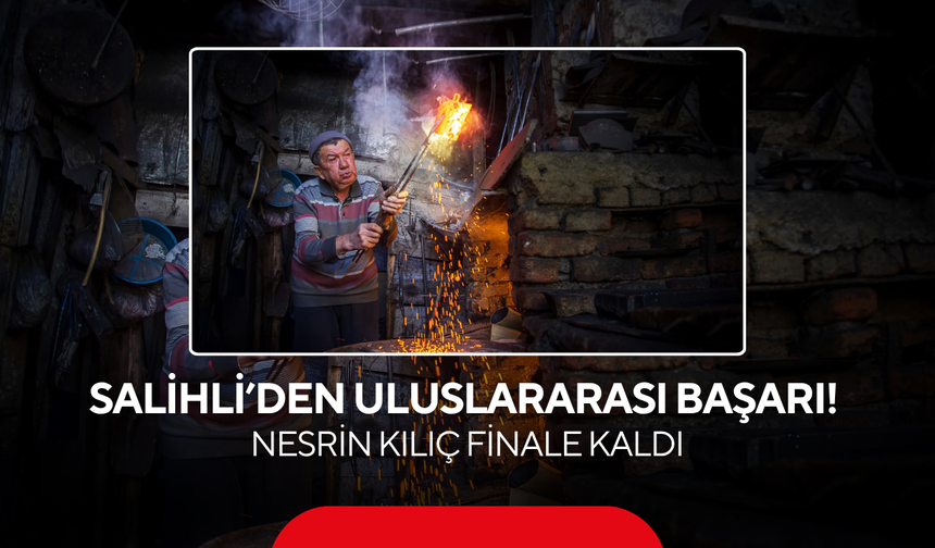 Salihli’den Uluslararası Başarı! Nesrin Kılıç Finale Kaldı