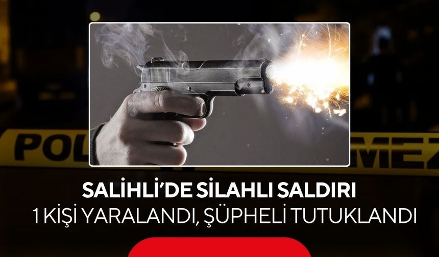 Salihli’de silahlı saldırı: Motosikletle geldiler, kurşun yağdırdılar!