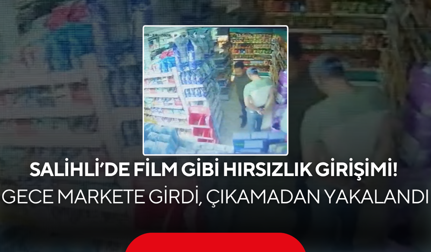 Salihli’de markette film gibi hırsızlık girişimi! Markete girdi, polis gelince saklanacak yer aradı