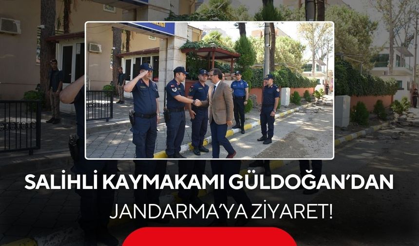 Kaymakam Güldoğan’dan Jandarma’ya ziyaret! Salihli’nin güvenliği masaya yatırıldı