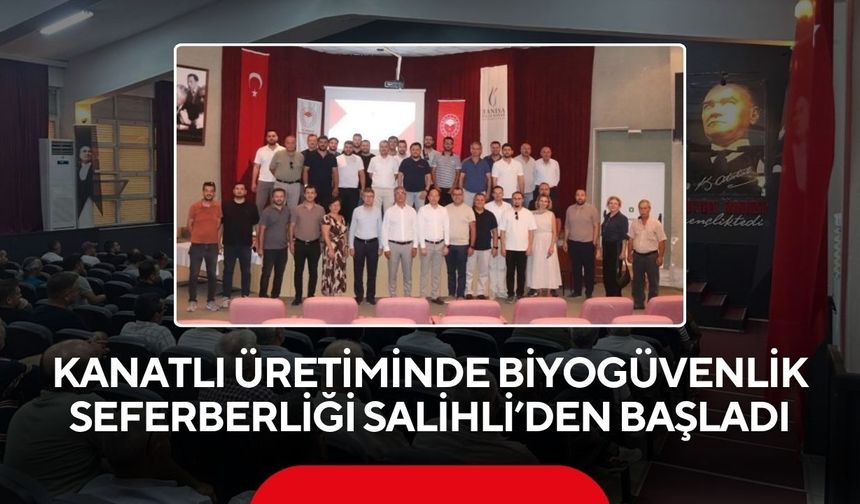 Kanatlı üretiminde biyogüvenlik seferberliği Salihli'den başladı