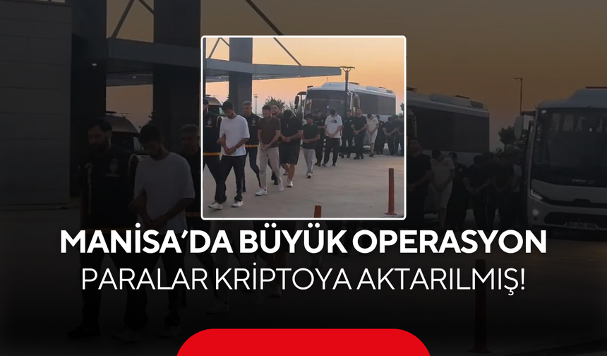 Manisa’dan Mardin’e Uzanan Operasyon... 39 Şüpheli Gözaltında