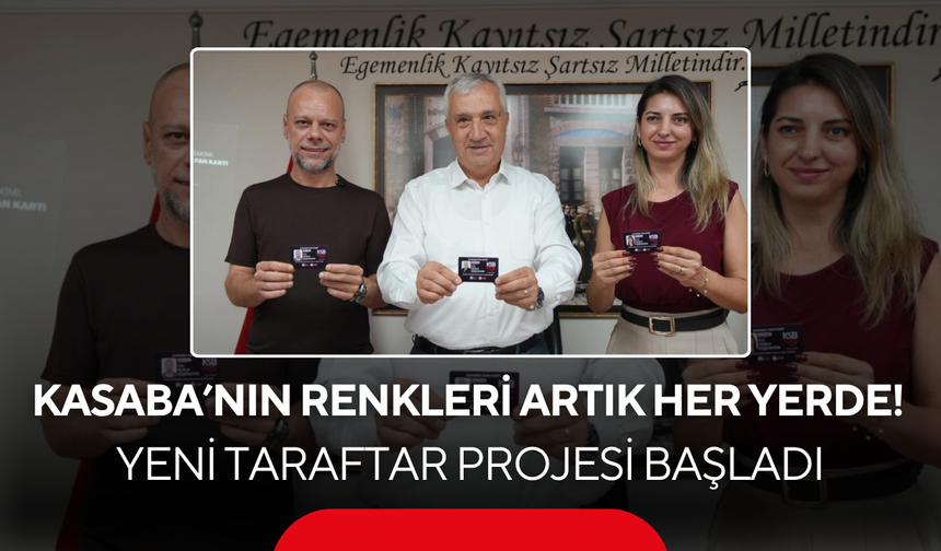 Kasaba’nın renkleri artık her yerde! Yeni taraftar projesi başladı