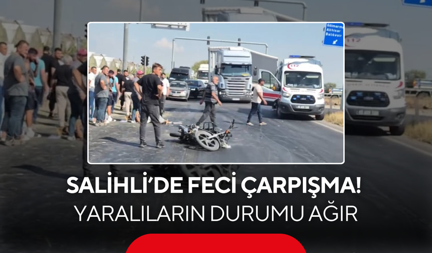 Salihli’de motosiklet kamyon kazası… 2 ağır yaralı