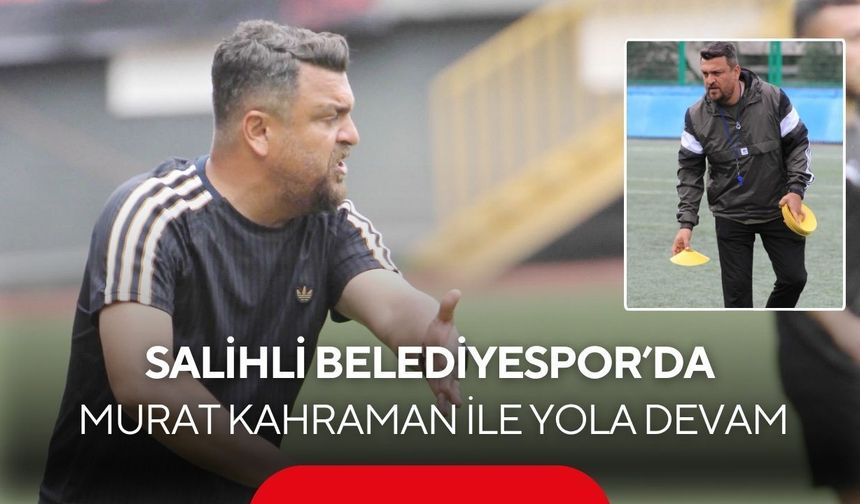 Salihli Belediyespor’da Murat Kahraman’la yola devam! Hedef şampiyonluk