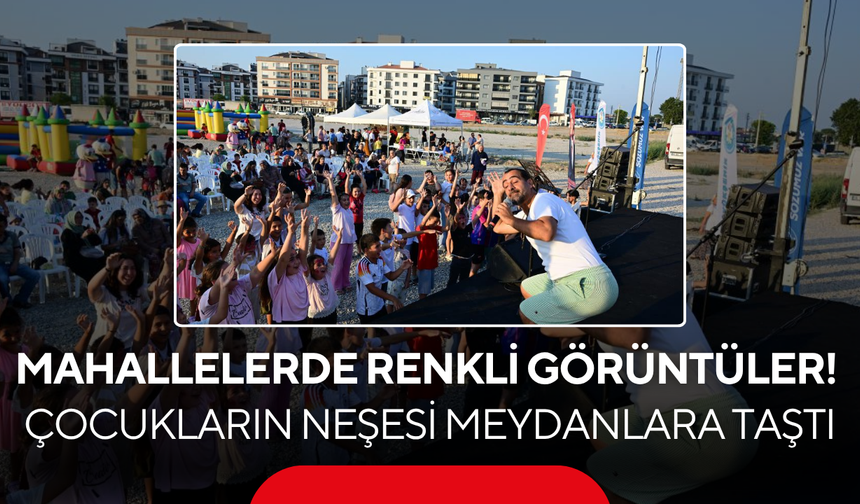 Mahallelerde renkli görüntüler! Çocukların neşesi meydanlara taştı