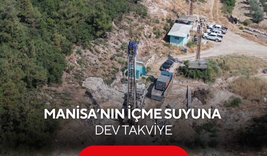 Manisa’nın içme suyuna dev takviye! Saniyede 400 litre su verilecek...