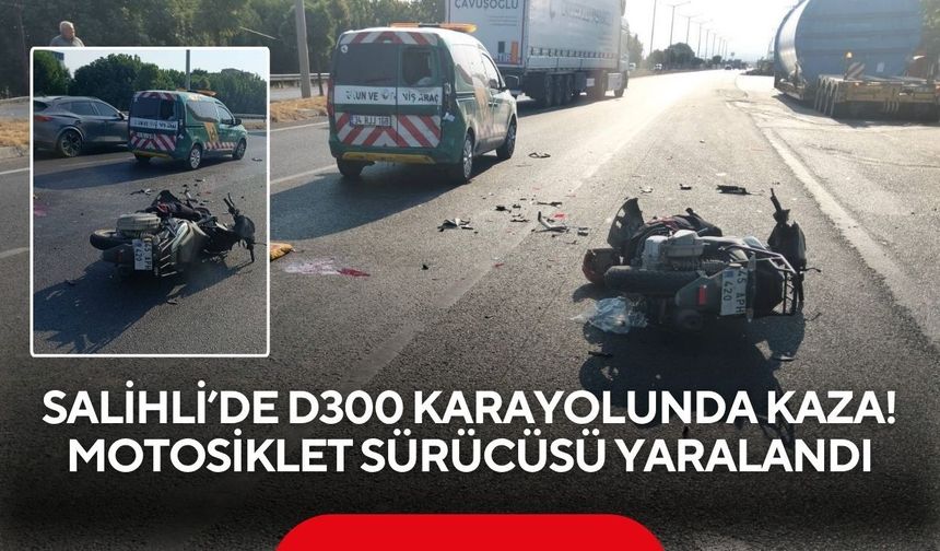 Salihli’de kamyonet ile motosiklet çarpıştı: 1 yaralı
