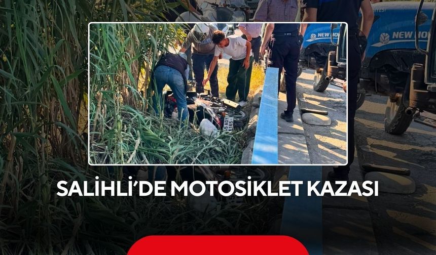 Salihli’de motosiklet kazası