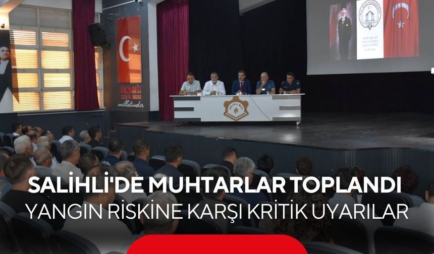 Salihli Kaymakamı Güldoğan'dan muhtarlara kritik orman yangını uyarısı