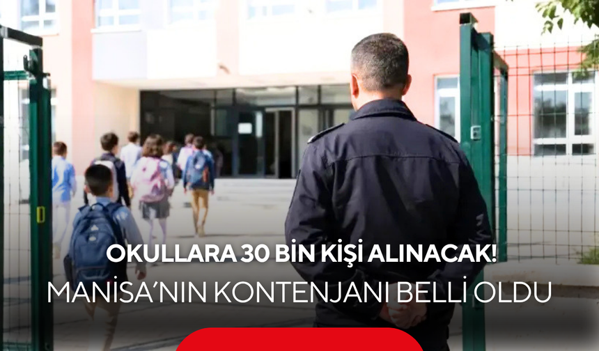 Okullara 30 Bin Kişi Alınacak! Manisa’nın Kontenjanı Belli Oldu
