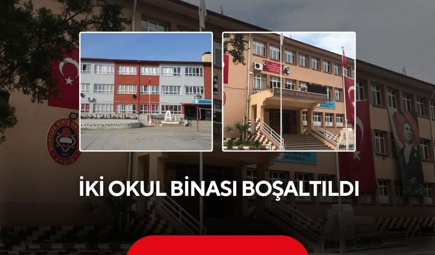 İki okul binası boşaltıldı