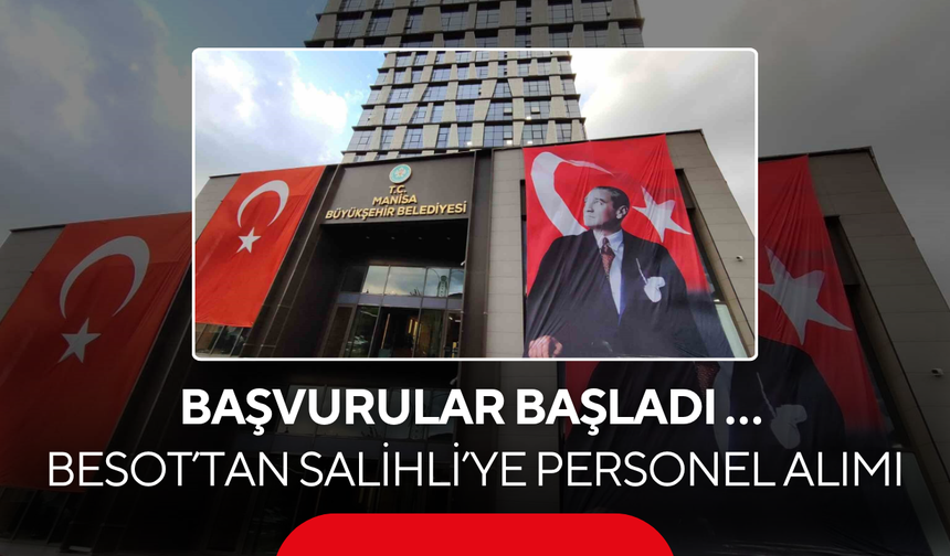 Başvurular Başladı … BESOT’tan Salihli’ye Personel Alımı