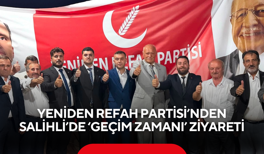 Yeniden Refah Partisi’nden Salihli’de 'Geçim Zamanı' ziyareti