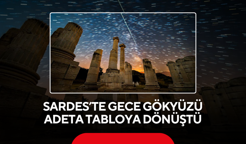 Yıldızlar Sardes’in üzerinde böyle iz bıraktı