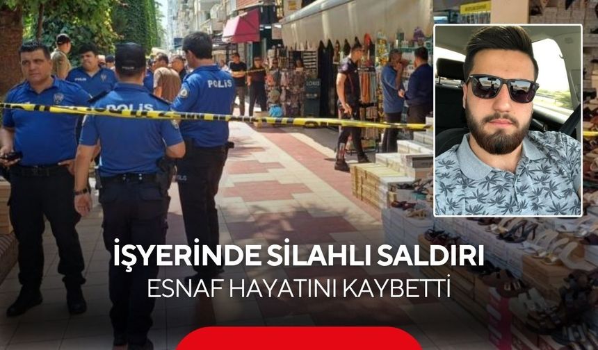 İşyerinde silahlı saldırı: Esnaf hayatını kaybetti