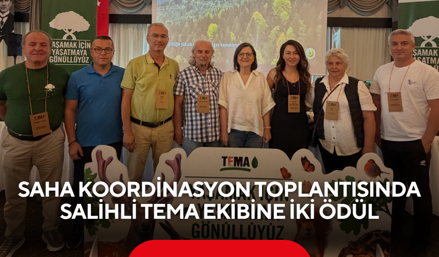 TEMA Vakfı Saha Koordinasyon Toplantısında Salihli TEMA ekibine iki ödül