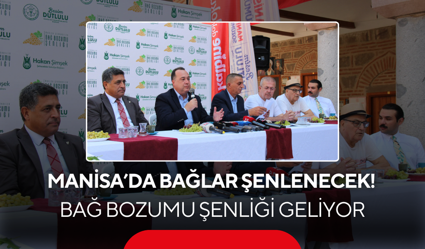 Manisa’da bağlar şenlenecek! Bağ bozumu şenliği geliyor