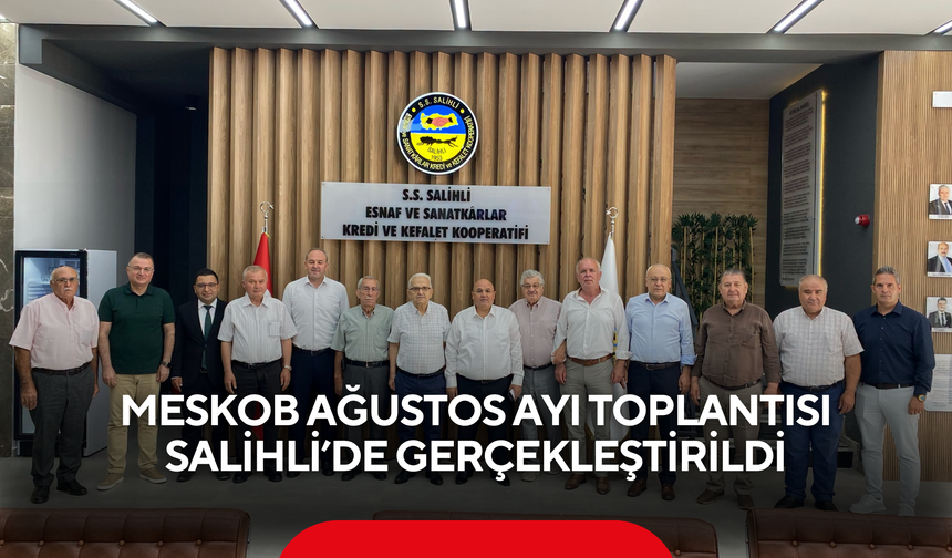 MESKOB Ağustos Ayı Toplantısı Salihli’de Gerçekleştirildi
