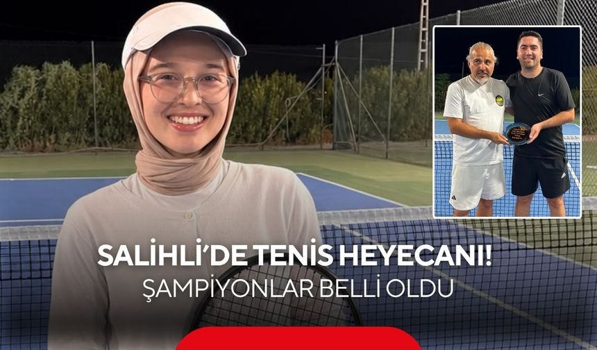 Salihli’de tenis heyecanı! Şampiyonlar belli oldu