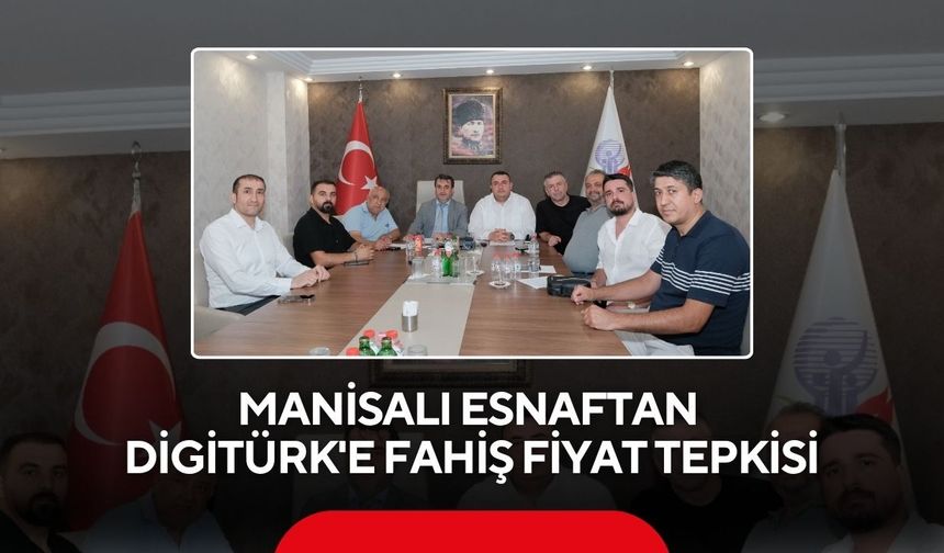 Manisalı esnaftan Digitürk'e fahiş fiyat isyanı