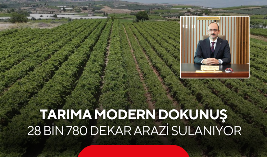 Üreticiye büyük kolaylık! 28 bin 780 dekar arazi modern sulamayla buluştu
