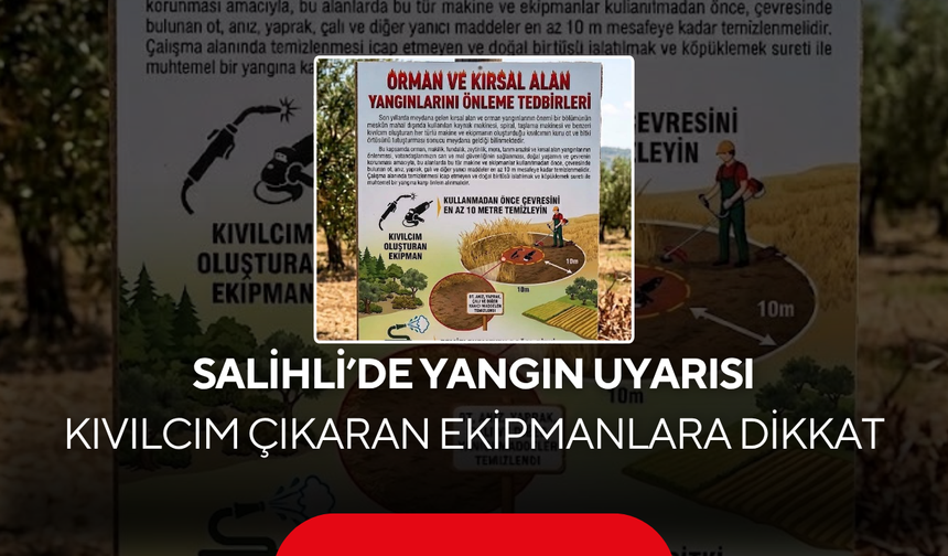 Salihli İlçe Tarım ve Orman Müdürlüğü'nden yangın uyarısı... Kıvılcım çıkaran ekipmanlara dikkat