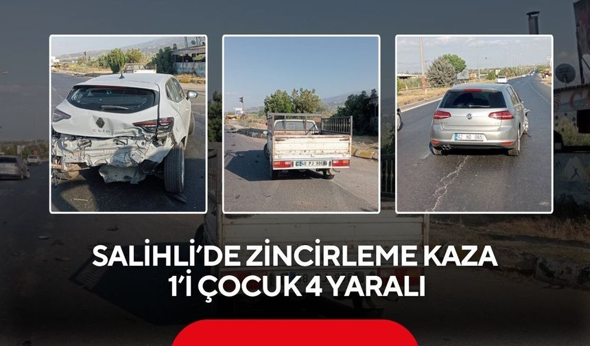 Salihli’de 3 araçlı zincirleme kaza: 1’i çocuk 4 yaralı