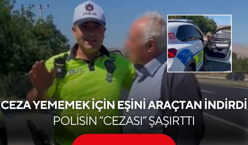 Ceza yememek için eşini yolda bıraktı! Polisin “cezası” olay oldu...