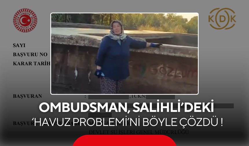 Salihli’deki kaçak havuz sorununa Ombudsman’dan dikkat çeken karar !