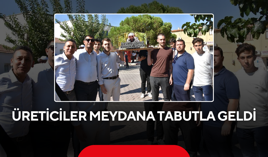 Üzüm Üreticisinden Tabutlu Protesto... 'Bu Fiyatla Üretim Yaşamaz'