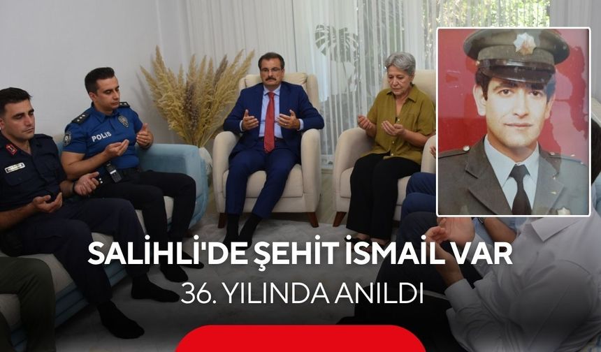Salihli’de Şehit Polis İsmail Var, 36. yılında dualarla anıldı