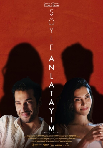 “Şöyle Anlatayım” Filminin Konusu (4)