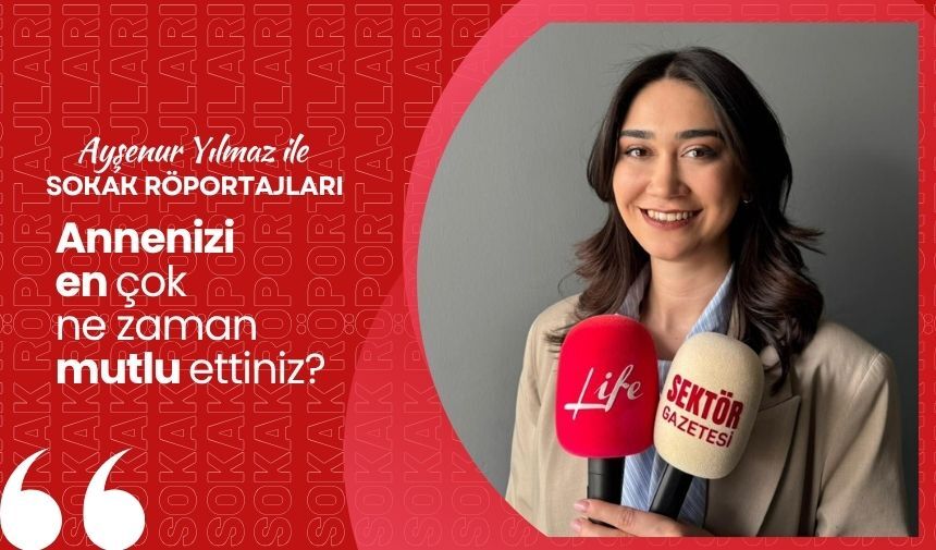 Ayşenur Yılmaz Ile Sokak Röportajları Annenizi En Çok Ne Zaman Mutlu Ettiniz
