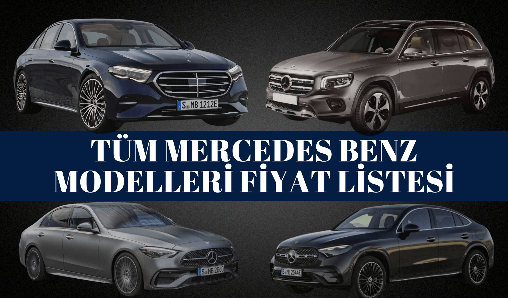 Mercedes Benz Fiyat Listesi 2024 A, B, C, E, S serileri ve GLA, GLC